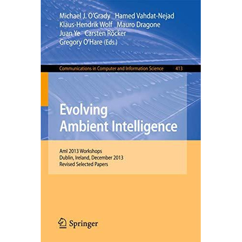 Evolving Ambient Intelligence: AmI 2013 Workshops, Dublin, Ireland, December 3-5 [Paperback]