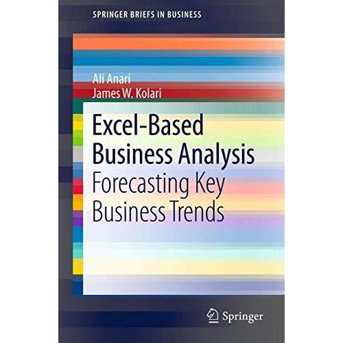 Excel-Based Business Analysis: Forecasting Key Business Trends [Paperback]