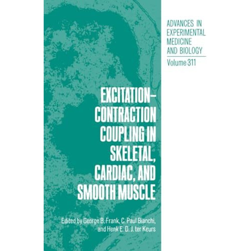 Excitation-Contraction Coupling in Skeletal, Cardiac, and Smooth Muscle [Paperback]