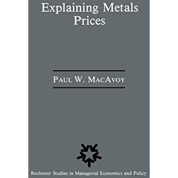 Explaining Metals Prices: Economic Analysis of Metals Markets in the 1980s and 1 [Paperback]