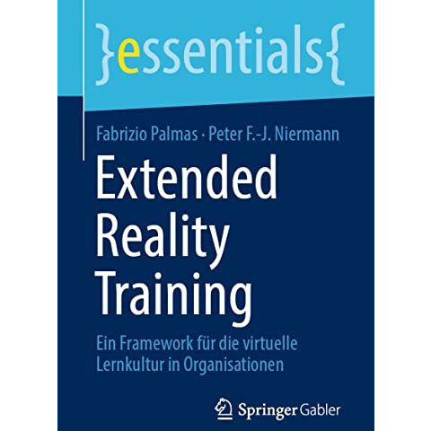 Extended Reality Training: Ein Framework f?r die virtuelle Lernkultur in Organis [Paperback]