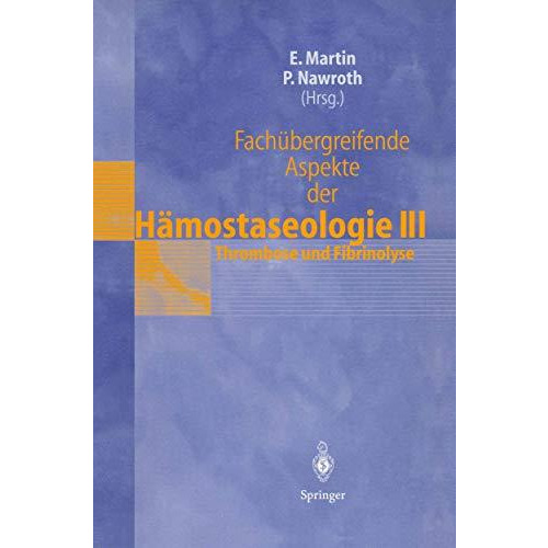 Fach?bergreifende Aspekte der H?mostaseologie III: 5. Heidelberger Symposium ?be [Paperback]