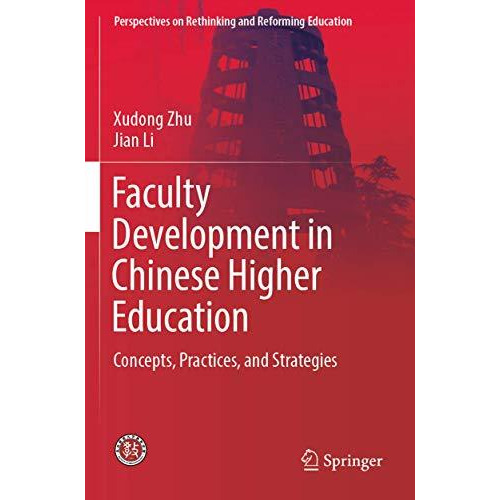 Faculty Development in Chinese Higher Education: Concepts, Practices, and Strate [Paperback]