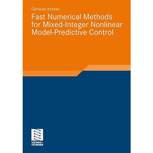 Fast Numerical Methods for Mixed-Integer Nonlinear Model-Predictive Control [Paperback]