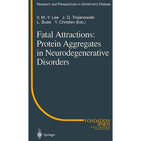 Fatal Attractions: Protein Aggregates in Neurodegenerative Disorders [Paperback]