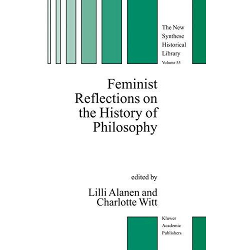 Feminist Reflections on the History of Philosophy [Paperback]