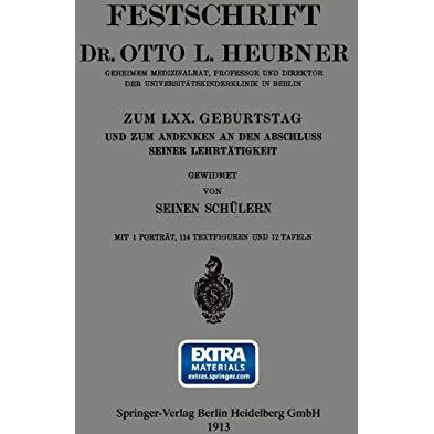 Festschrift Dr. Otto L. Heubner, Geheimem Medizinalrat, Professor und Direktor d [Paperback]