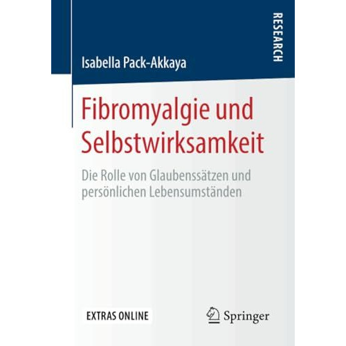 Fibromyalgie und Selbstwirksamkeit: Die Rolle von Glaubenss?tzen und pers?nliche [Paperback]