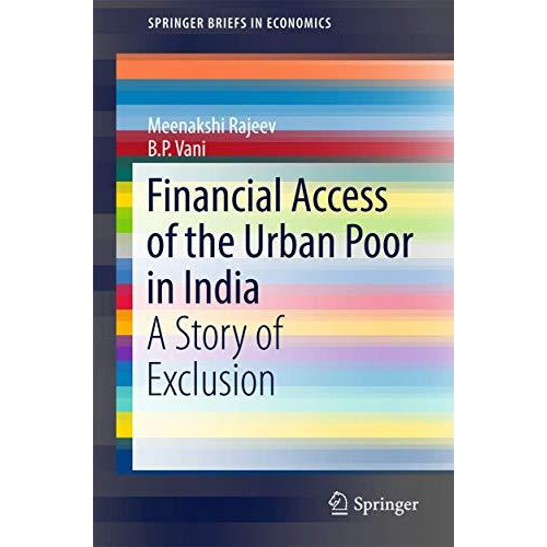 Financial Access of the Urban Poor in India: A Story of Exclusion [Paperback]