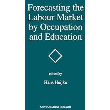 Forecasting the Labour Market by Occupation and Education: The Forecasting Activ [Paperback]