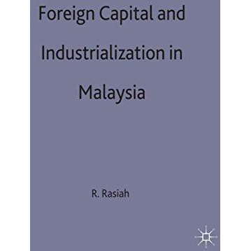 Foreign Capital and Industrialization in Malaysia [Hardcover]