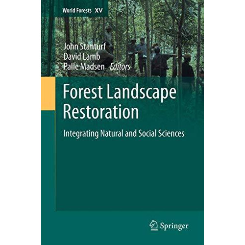 Forest Landscape Restoration: Integrating Natural and Social Sciences [Hardcover]