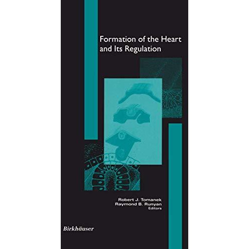 Formation of the Heart and its Regulation [Paperback]