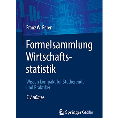 Formelsammlung Wirtschaftsstatistik: Wissen kompakt f?r Studierende und Praktike [Paperback]