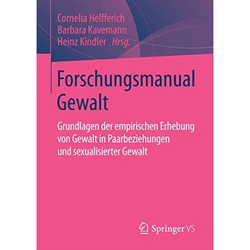 Forschungsmanual Gewalt: Grundlagen der empirischen Erhebung von Gewalt in Paarb [Paperback]