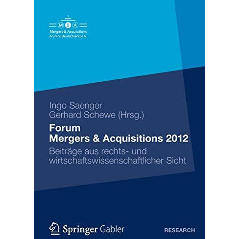 Forum Mergers & Acquisitions 2012: Beitr?ge aus rechts- und wirtschaftswisse [Paperback]