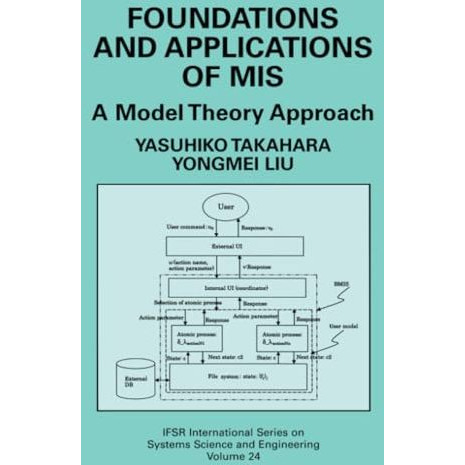 Foundations and Applications of MIS: A Model Theory Approach [Paperback]