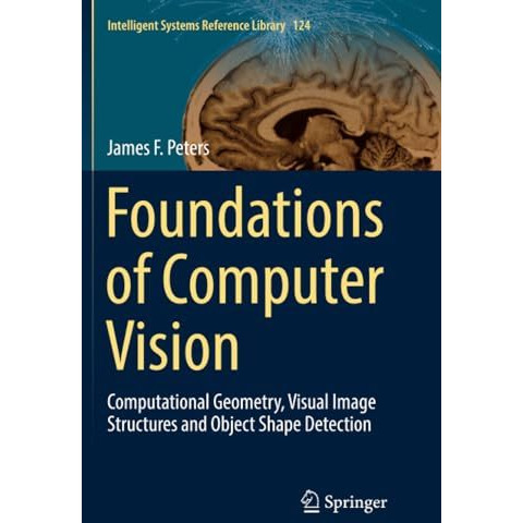 Foundations of Computer Vision: Computational Geometry, Visual Image Structures  [Paperback]