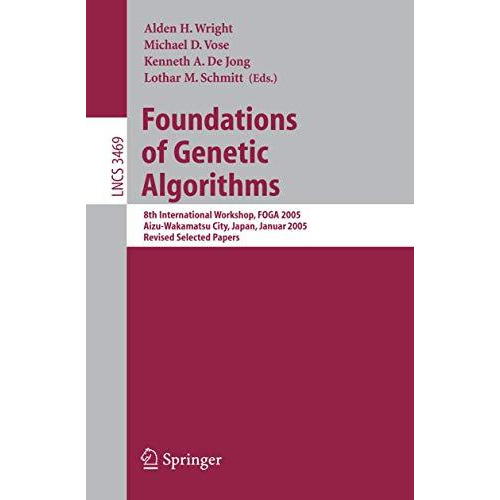 Foundations of Genetic Algorithms: 8th International Workshop, FOGA 2005, Aizu-W [Paperback]