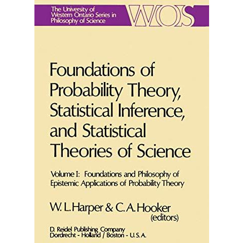 Foundations of Probability Theory, Statistical Inference, and Statistical Theori [Hardcover]