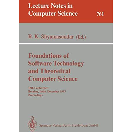 Foundations of Software Technology and Theoretical Computer Science: 13th Confer [Paperback]