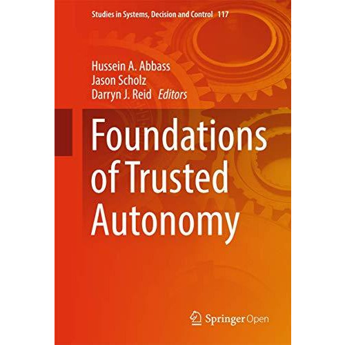 Foundations of Trusted Autonomy [Hardcover]