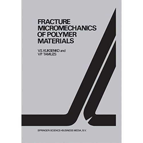 Fracture micromechanics of polymer materials [Paperback]