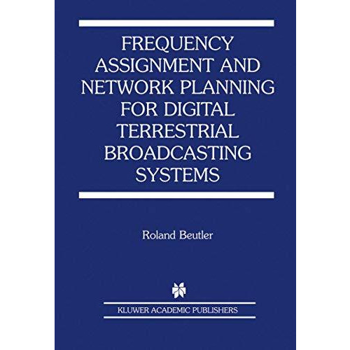 Frequency Assignment and Network Planning for Digital Terrestrial Broadcasting S [Paperback]