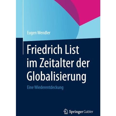 Friedrich List im Zeitalter der Globalisierung: Eine Wiederentdeckung [Paperback]