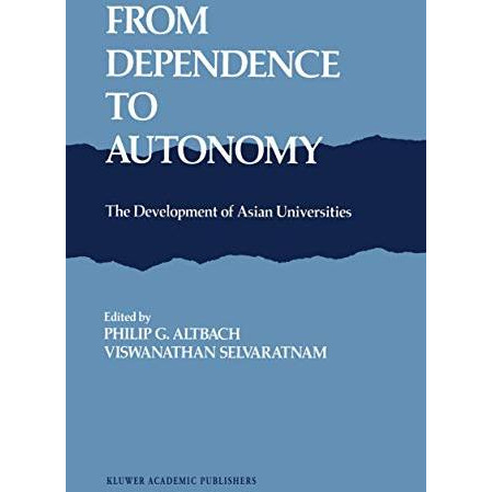 From Dependence to Autonomy: The Development of Asian Universities [Hardcover]