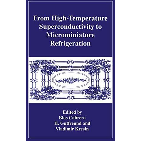 From High-Temperature Superconductivity to Microminiature Refrigeration [Paperback]