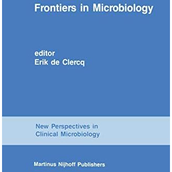 Frontiers in Microbiology: From Antibiotics to AIDS [Hardcover]