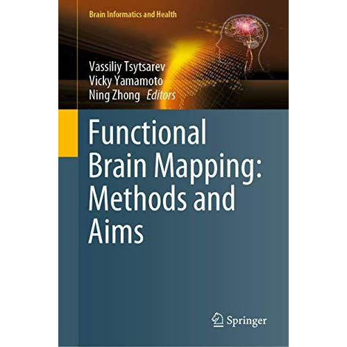 Functional Brain Mapping: Methods and Aims [Hardcover]