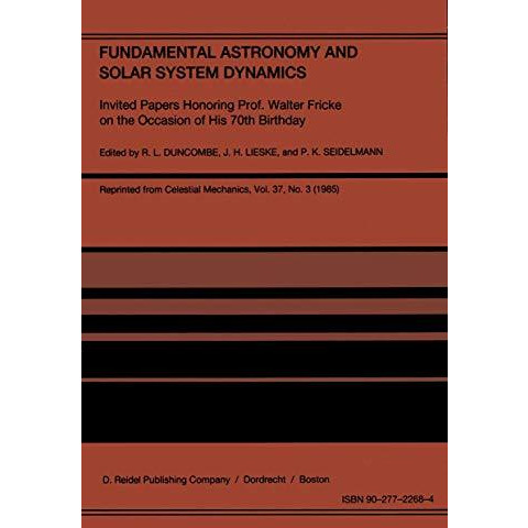 Fundamental Astronomy and Solar System Dynamics: Invited Papers Honoring Prof. W [Paperback]