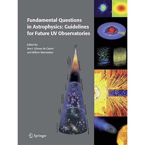 Fundamental Questions in Astrophysics: Guidelines for Future UV Observatories [Paperback]