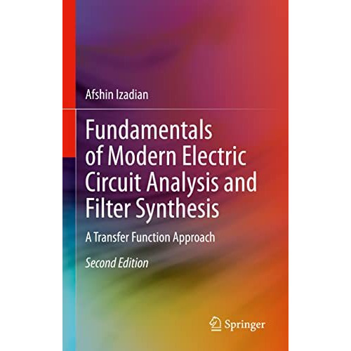 Fundamentals of Modern Electric Circuit Analysis and Filter Synthesis: A Transfe [Hardcover]