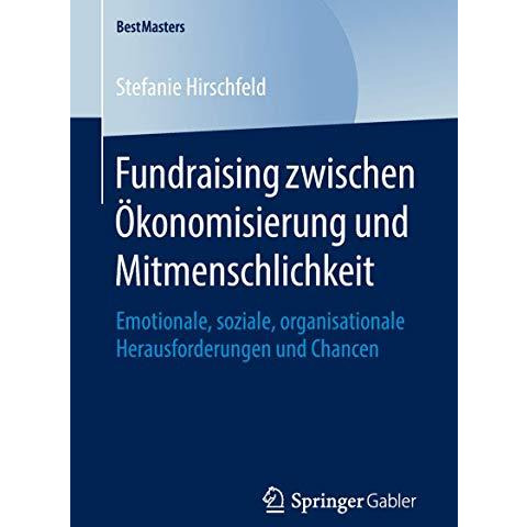 Fundraising zwischen ?konomisierung und Mitmenschlichkeit: Emotionale, soziale,  [Paperback]