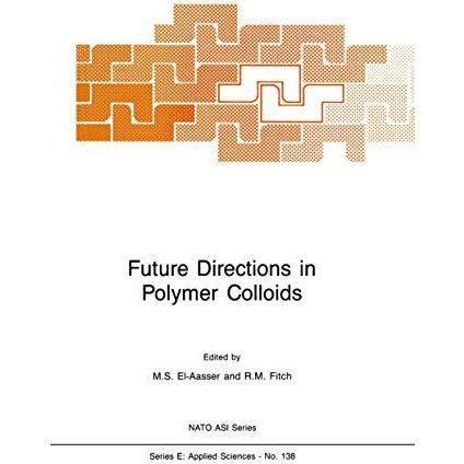 Future Directions in Polymer Colloids [Paperback]