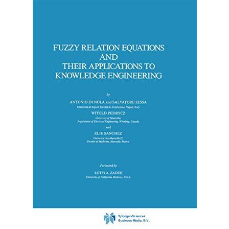 Fuzzy Relation Equations and Their Applications to Knowledge Engineering [Paperback]