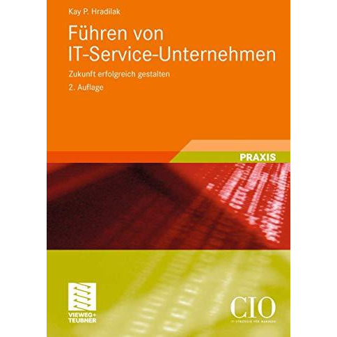 F?hren von IT-Service-Unternehmen: Zukunft erfolgreich gestalten [Paperback]