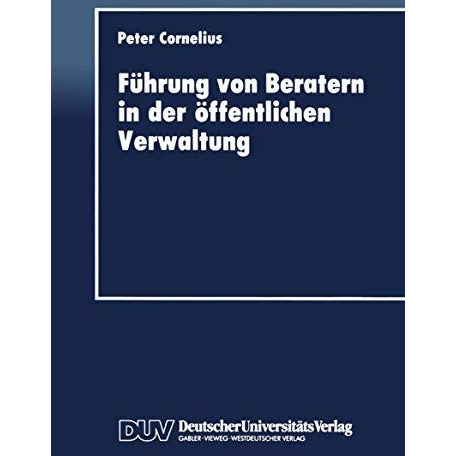 F?hrung von Beratern in der ?ffentlichen Verwaltung [Paperback]