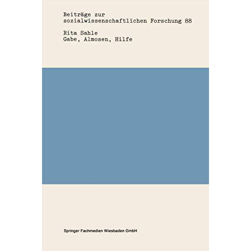 Gabe, Almosen, Hilfe: Fallstudien zu Struktur und Deutung der Sozialarbeiter-Kli [Paperback]