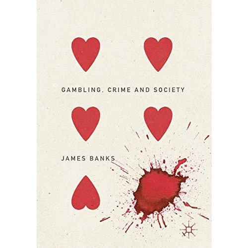 Gambling, Crime and Society [Hardcover]