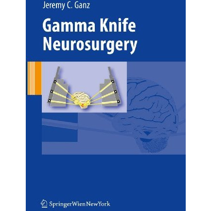 Gamma Knife Neurosurgery [Hardcover]