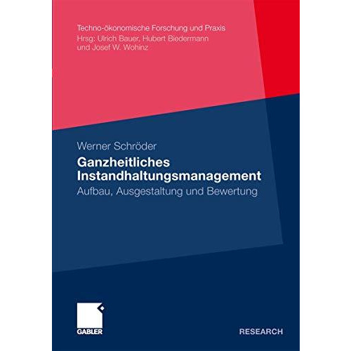 Ganzheitliches Instandhaltungsmanagement: Aufbau, Ausgestaltung und Bewertung [Paperback]