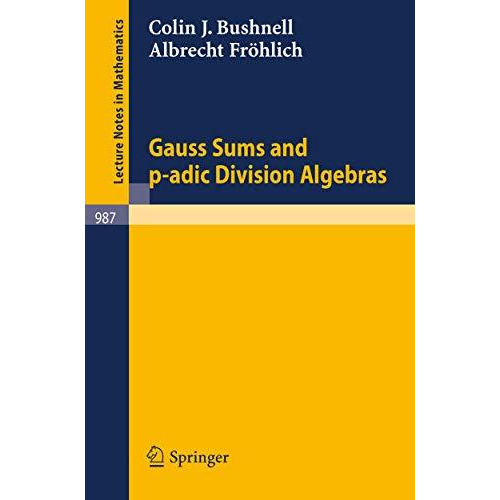 Gauss Sums and p-adic Division Algebras [Paperback]