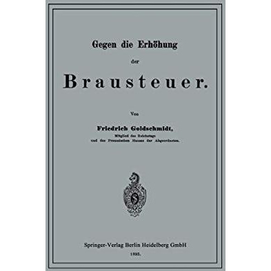 Gegen die Erh?hung der Brausteuer [Paperback]