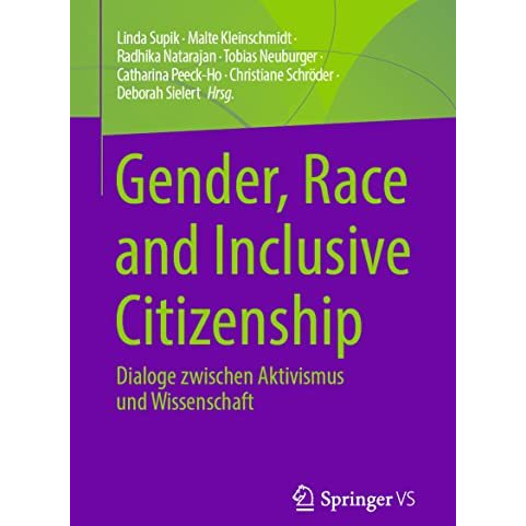 Gender, Race and Inclusive Citizenship: Dialoge zwischen Aktivismus und Wissensc [Paperback]