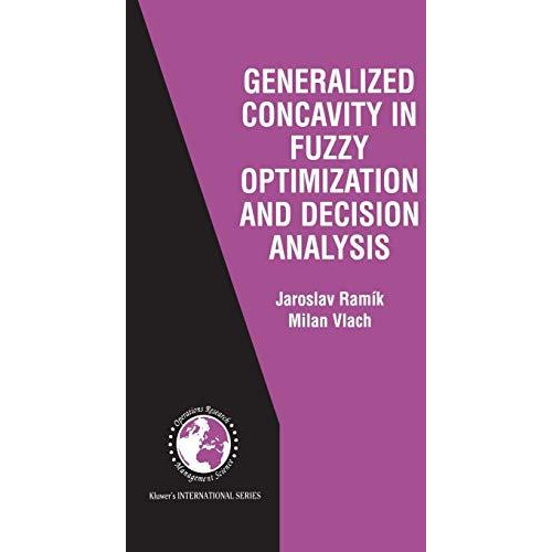 Generalized Concavity in Fuzzy Optimization and Decision Analysis [Paperback]