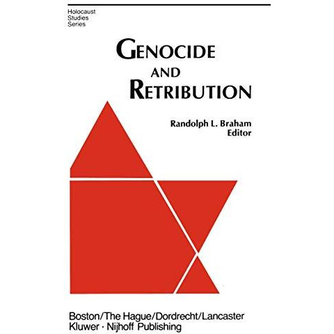 Genocide and Retribution: The Holocaust in Hungarian-Ruled Northern Transylvania [Paperback]